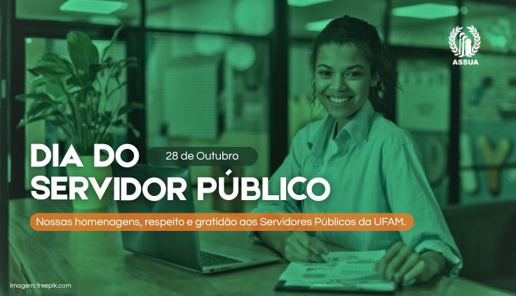 Homenagem da ASSUA aos Servidores e Servidoras da UFAM